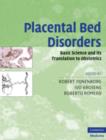 Placental Bed Disorders : Basic Science and its Translation to Obstetrics - Book