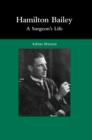 Hamilton Bailey: A Surgeon's Life - Book