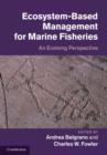 Ecosystem Based Management for Marine Fisheries : An Evolving Perspective - Book