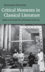 Critical Moments in Classical Literature : Studies in the Ancient View of Literature and its Uses - Book