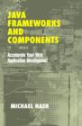 Java Frameworks and Components : Accelerate Your Web Application Development - Book