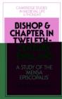 Bishop and Chapter in Twelfth-Century England : A Study of the 'Mensa Episcopalis' - Book