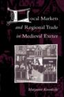 Local Markets and Regional Trade in Medieval Exeter - Book