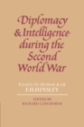 Diplomacy and Intelligence During the Second World War : Essays in Honour of F. H. Hinsley - Book