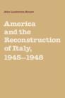 America and the Reconstruction of Italy, 1945-1948 - Book