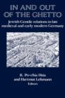 In and out of the Ghetto : Jewish-Gentile Relations in Late Medieval and Early Modern Germany - Book