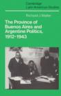 The Province of Buenos Aires and Argentine Politics, 1912-1943 - Book