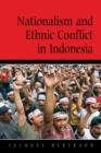 Nationalism and Ethnic Conflict in Indonesia - Book