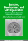 Emotion, Development, and Self-Organization : Dynamic Systems Approaches to Emotional Development - Book