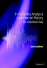 Time Series Analysis and Inverse Theory for Geophysicists - Book