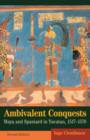 Ambivalent Conquests : Maya and Spaniard in Yucatan, 1517-1570 - Book