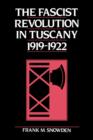 The Fascist Revolution in Tuscany, 1919-22 - Book