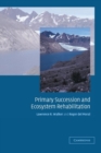 Primary Succession and Ecosystem Rehabilitation - Book
