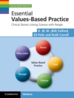 Essential Values-Based Practice : Clinical Stories Linking Science with People - Book