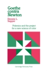 Goethe contra Newton : Polemics and the Project for a New Science of Color - Book