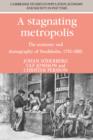 A Stagnating Metropolis : The Economy and Demography of Stockholm, 1750-1850 - Book