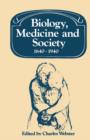 Biology, Medicine and Society 1840-1940 - Book