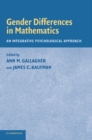 Gender Differences in Mathematics : An Integrative Psychological Approach - Book