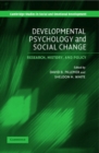 Developmental Psychology and Social Change : Research, History and Policy - Book