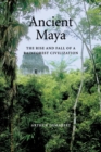 Ancient Maya : The Rise and Fall of a Rainforest Civilization - Book