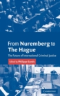 From Nuremberg to The Hague : The Future of International Criminal Justice - Book