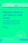Topology, Geometry and Quantum Field Theory : Proceedings of the 2002 Oxford Symposium in Honour of the 60th Birthday of Graeme Segal - Book