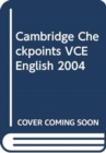 Cambridge Checkpoints VCE English 2004 - Book