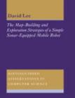 The Map-Building and Exploration Strategies of a Simple Sonar-Equipped Mobile Robot : An Experimental, Quantitative Evaluation - Book