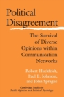 Political Disagreement : The Survival of Diverse Opinions within Communication Networks - Book