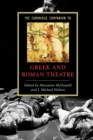 The Cambridge Companion to Greek and Roman Theatre - Book