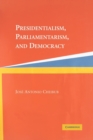Presidentialism, Parliamentarism, and Democracy - Book