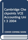 Cambridge Checkpoints VCE Accounting Unit 3 2004 - Book