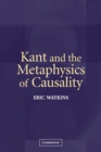 Kant and the Metaphysics of Causality - Book