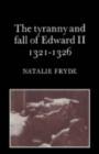 The Tyranny and Fall of Edward II 1321-1326 - Book