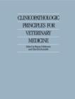 Clinicopathologic Principles for Veterinary Medicine - Book