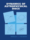 Dynamics of Astrophysical Discs - Book