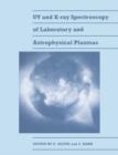 UV and X-Ray Spectroscopy of Laboratory and Astrophysical Plasmas - Book
