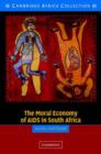 The Moral Economy of AIDS in South Africa - Book