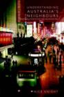 Understanding Australia's Neighbours : An Introduction to East and Southeast Asia - Book