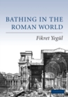 Bathing in the Roman World - Book