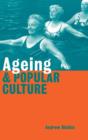 Ageing and Popular Culture - Book