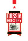 Russia Goes Dry : Alcohol, State and Society - Book