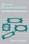 Beyond Microfoundations : Post Walrasian Economics - Book