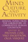 Mind, Culture, and Activity : Seminal Papers from the Laboratory of Comparative Human Cognition - Book