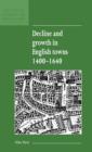 Decline and Growth in English Towns 1400-1640 - Book