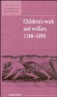 Children's Work and Welfare 1780-1890 - Book