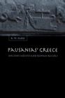 Pausanias' Greece : Ancient Artists and Roman Rulers - Book