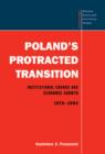 Poland's Protracted Transition : Institutional Change and Economic Growth, 1970-1994 - Book