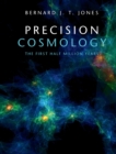 Precision Cosmology : The First Half Million Years - Book