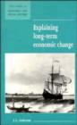 Explaining Long-Term Economic Change - Book